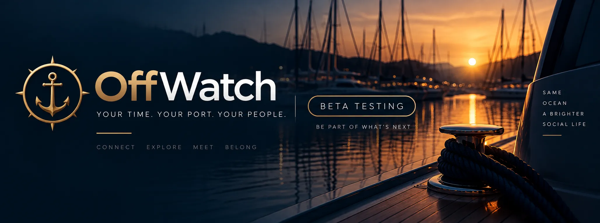 OffWatch — Your Time. Your Port. Your People. Beta testing: be part of what&rsquo;s next. A yacht marina at sunset, masts against the sky and a mooring rope coiled on a teak deck.